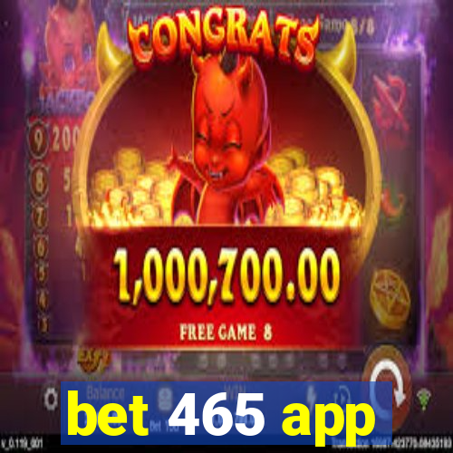 bet 465 app